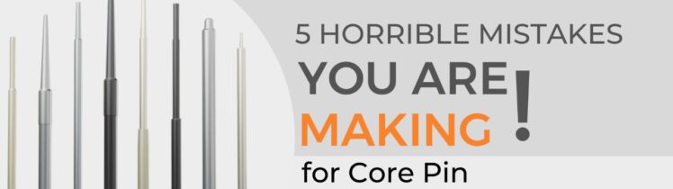 5 Horrible Mistakes You Are Making for Core Pin