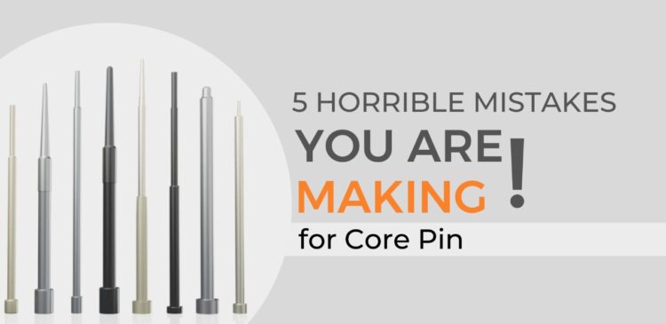 5 Horrible Mistakes You Are Making for Core Pin