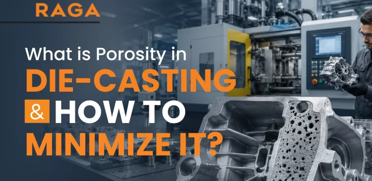 What is Porosity in Die Casting How to Minimize it