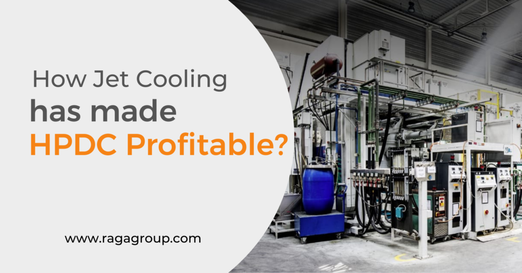 How Jet Cooling has made HPDC Profitable?