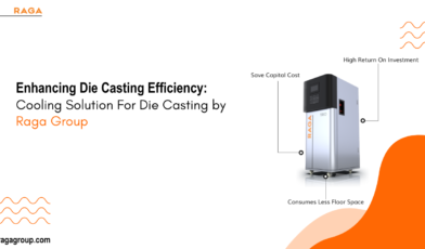 Enhancing Die Casting Efficiency: Cooling Solution For Die Casting by Raga Group