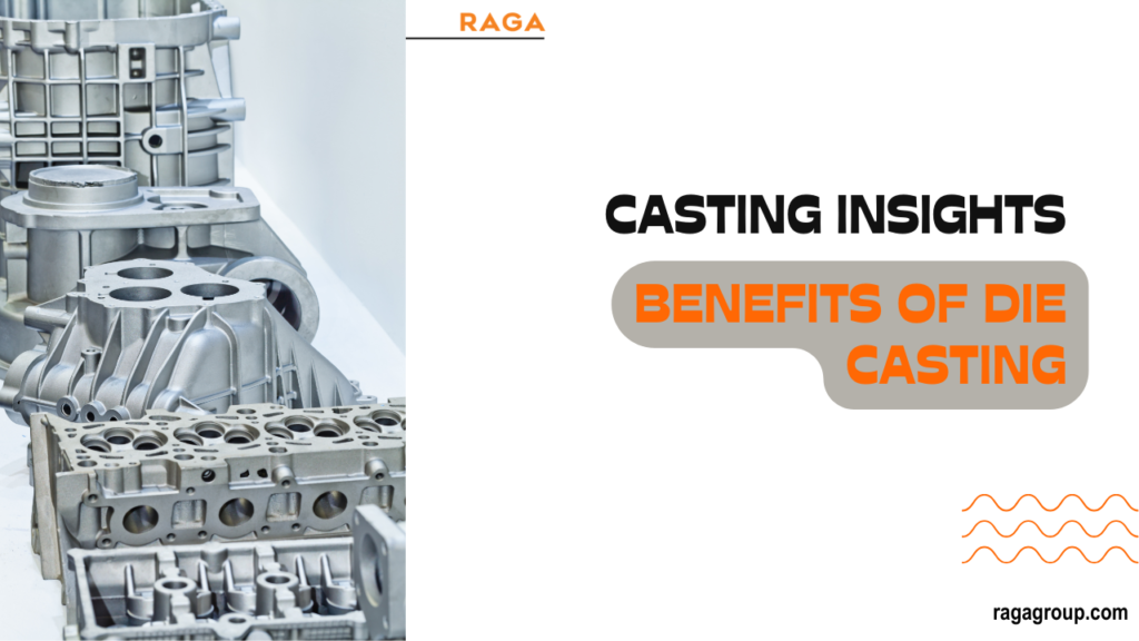 Advantages of Die Casting