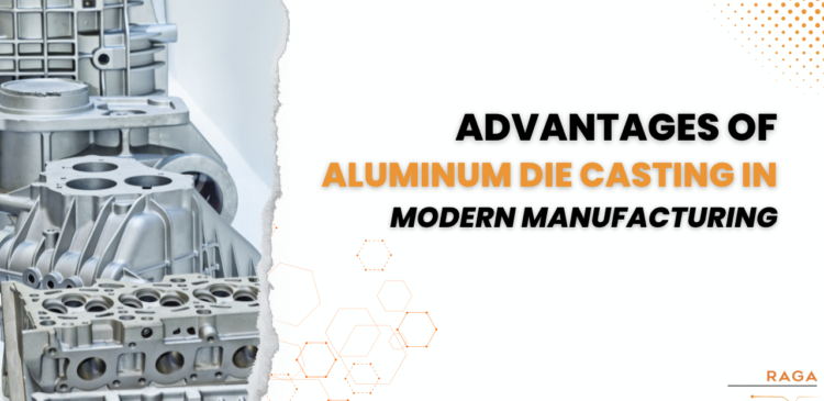 Advantages of Aluminum Die Casting in Modern Manufacturing