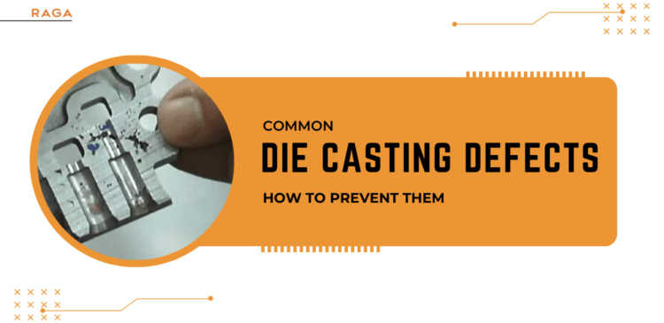 Common Die Casting Defects and How to Prevent Them