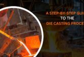 A Step-by-Step Guide to the Die Casting Process