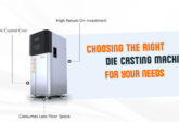 Choosing the Right Die Casting Machine for Your Needs