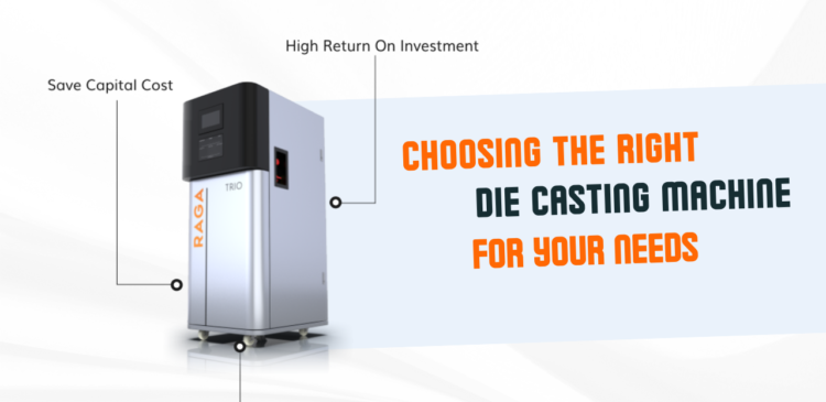 Choosing the Right Die Casting Machine for Your Needs