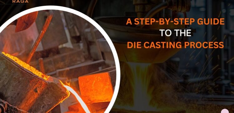 A Step-by-Step Guide to the Die Casting Process