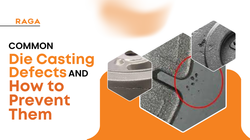 “Graphic titled ‘Common Die Casting Defects and How to Prevent Them’ by RAGA, featuring close-up images of metal cast parts with visible surface defects such as porosity and rough texture, highlighted with a red circle.”