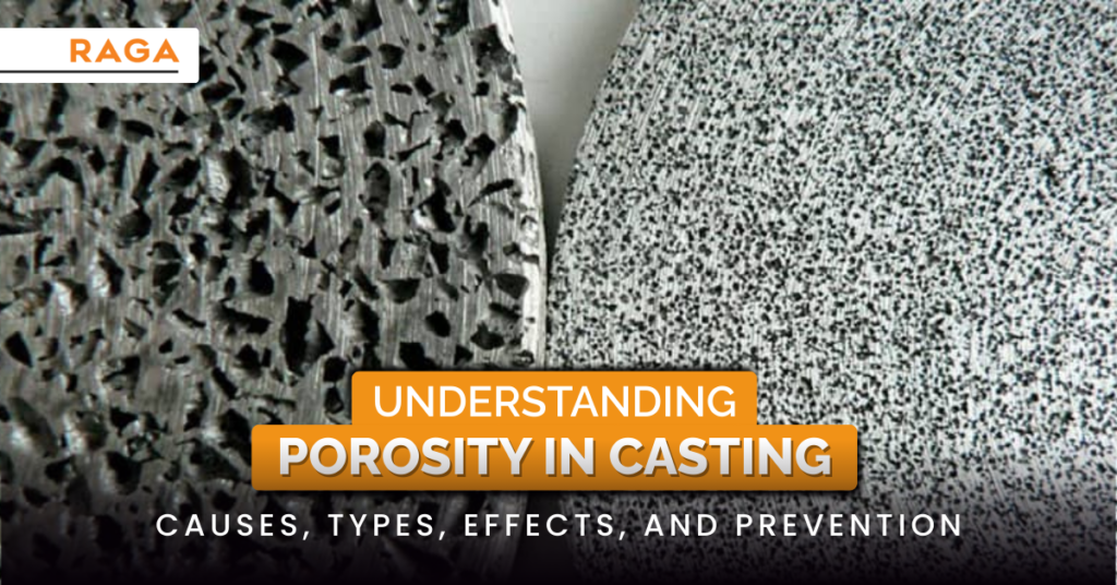 Understanding Porosity in Casting: Causes, Types, Effects, and Prevention