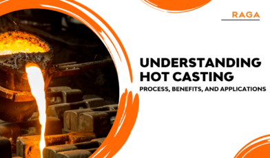 Understanding Hot Casting: Process, Benefits, and Applications