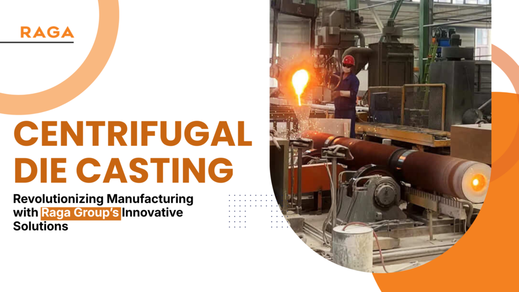 Raga Group centrifugal die casting process in industrial foundry, molten metal poured into rotating mold for precision manufacturing solutions.