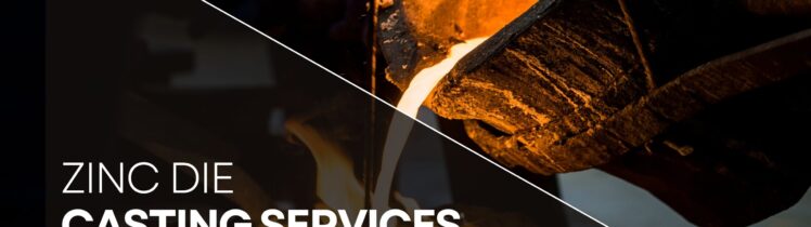 Zinc Die Casting Services – Applications & Benefits