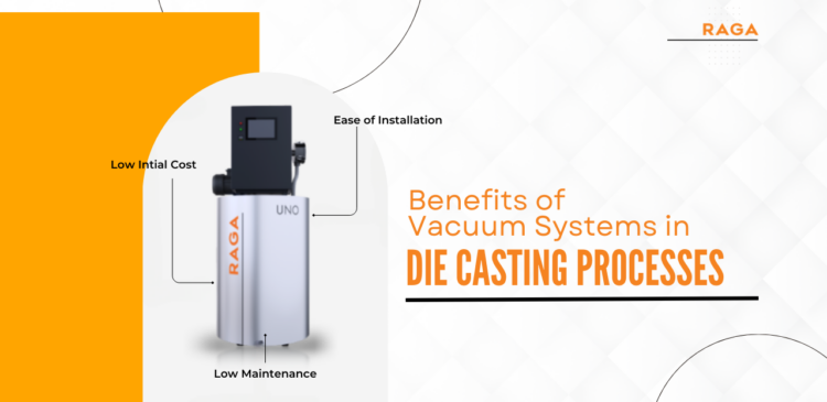 Benefits of Vacuum Systems in Die Casting Processes