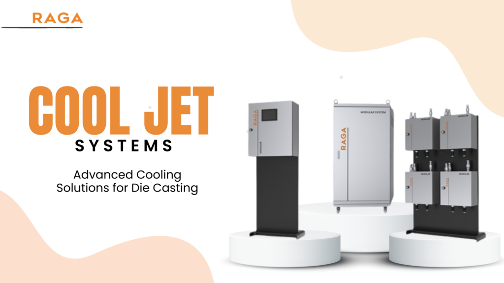 Cool Jet Systems – Advanced Cooling Solutions for Die Casting Efficiency