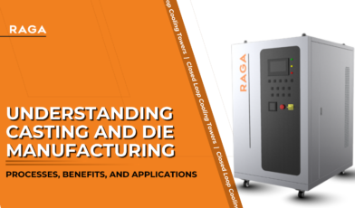 Industrial cooling unit with control panel branded “RAGA” alongside text about understanding casting and die manufacturing processes, benefits, and applications.