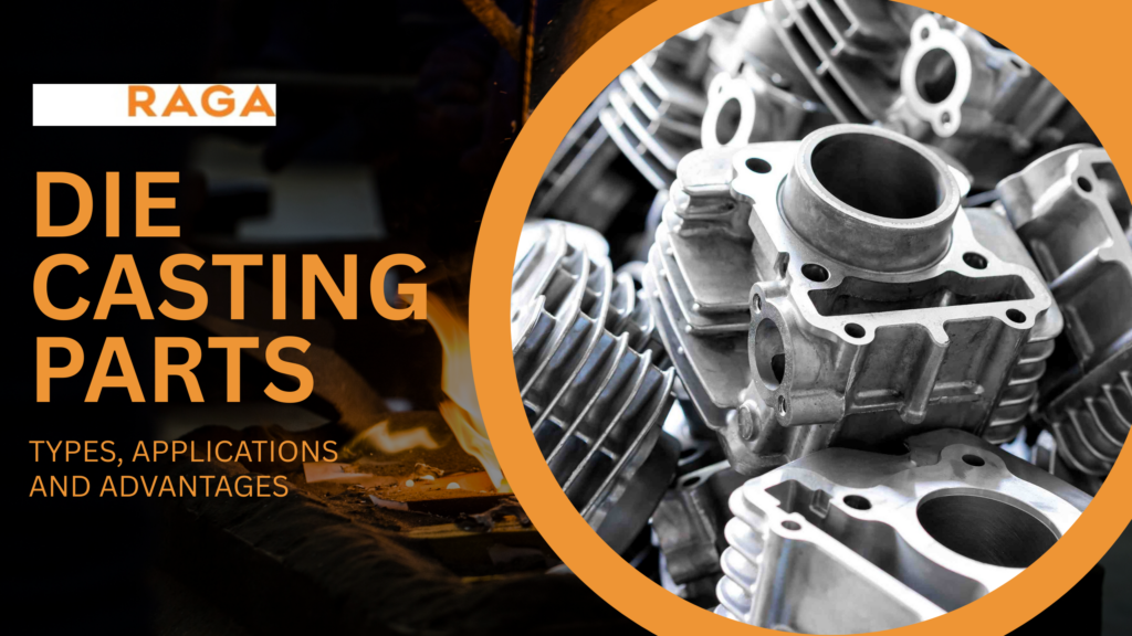 Precision aluminum die casting parts including engine cylinder housings used in automotive manufacturing, featured in a RAGA graphic about die casting parts, their types, applications, and advantages