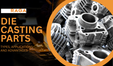 Precision aluminum die casting parts including engine cylinder housings used in automotive manufacturing, featured in a RAGA graphic about die casting parts, their types, applications, and advantages