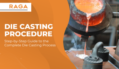 Die Casting Procedure: Step-by-Step Guide to the Complete Die Casting Process