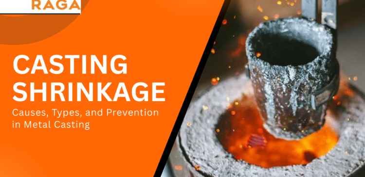 Casting Shrinkage: Causes, Types, and Prevention in Metal Casting