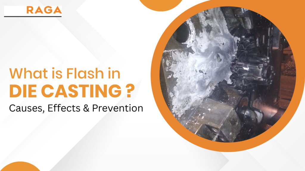 What is Flash in Die Casting? Causes, Effects & Prevention