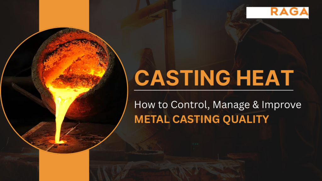 Casting Heat: How to Control, Manage & Improve Metal Casting Quality